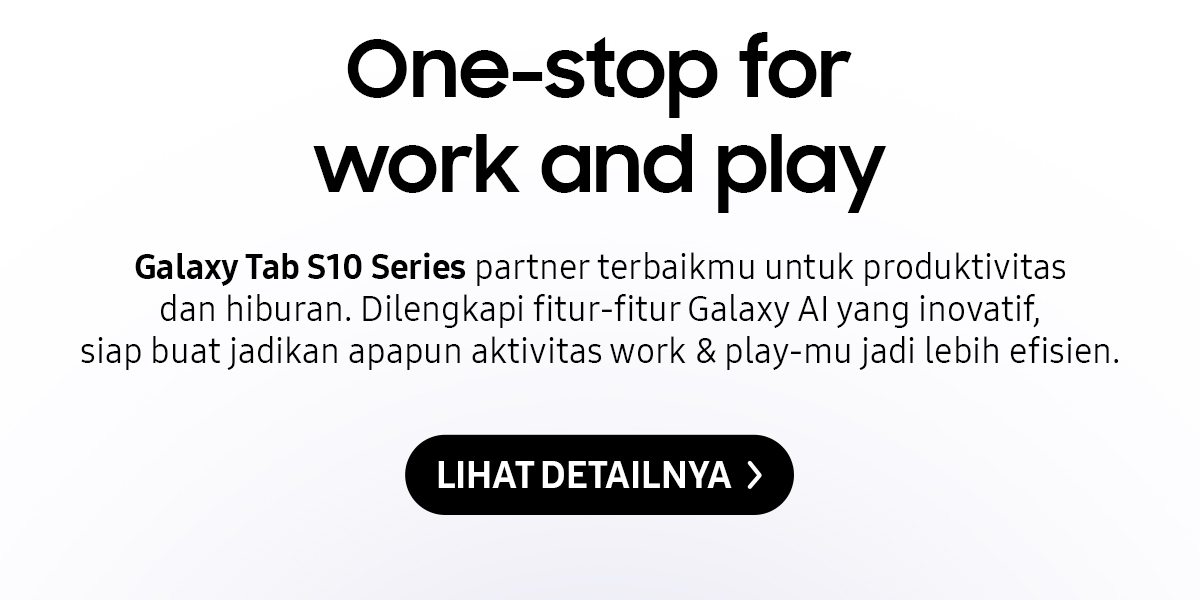 One-stop for work and play | Galaxy Tab S10 Series partner terbaikmu untuk produktivitas dan hiburan. Dilengkapi fitur-fitur Galaxy Al yang inovatif, siap buat jadikan apapun aktivitas work & play-mu jadi lebih efisien.